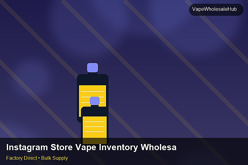 Instagram Store Vape Inventory Wholesale — Instagram Store Vape Inventory Wholesale: Packaging Standards | 2026 Edition photo 2