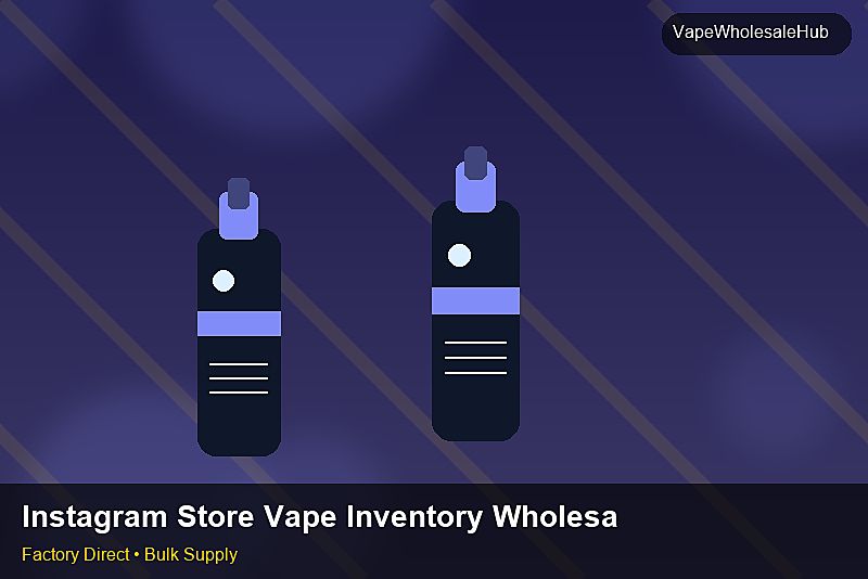 Instagram Store Vape Inventory Wholesale — Instagram Store Vape Inventory Wholesale: Private Label Options | 2026 Edition photo 1