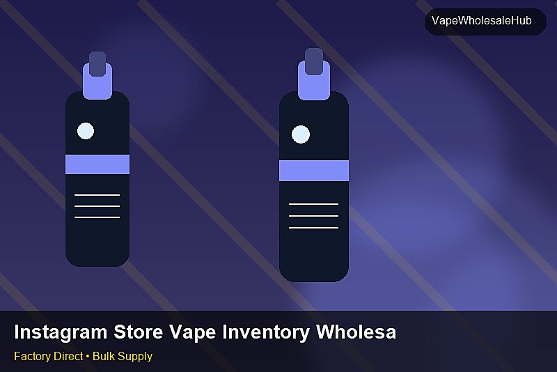 Instagram Store Vape Inventory Wholesale — Instagram Store Vape Inventory Wholesale: Production Capacity | 2026 Edition photo 2
