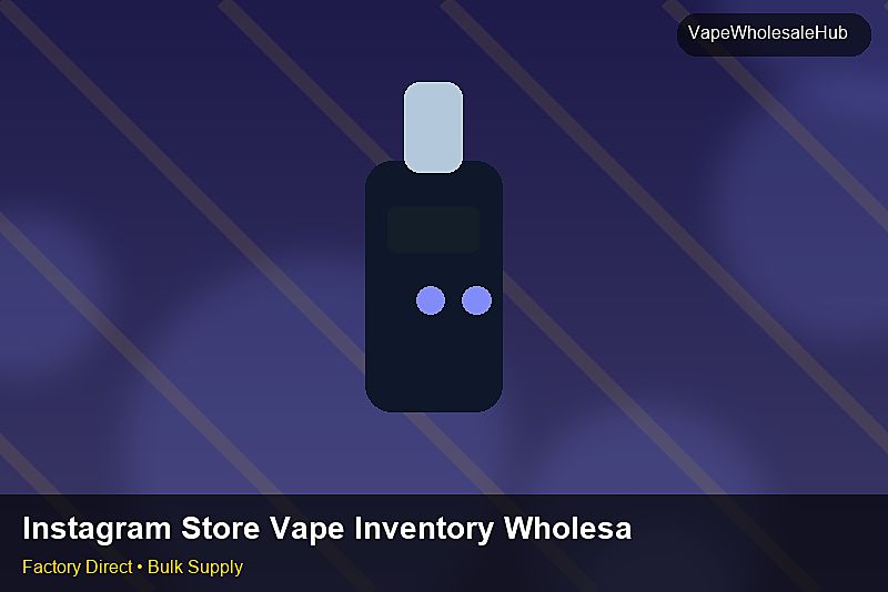 Instagram Store Vape Inventory Wholesale — Instagram Store Vape Inventory Wholesale: Material & Ingredients | 2026 Edition photo 2