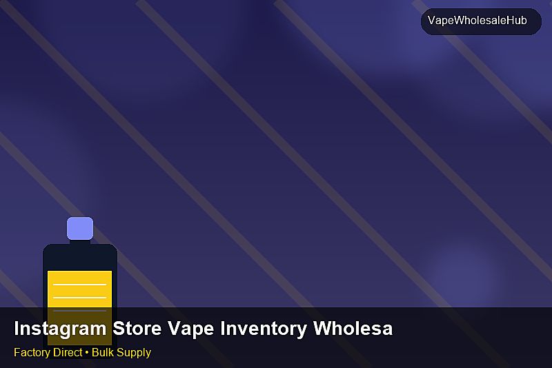 Instagram Store Vape Inventory Wholesale — Instagram Store Vape Inventory Wholesale: Sustainability | 2026 Edition photo 2
