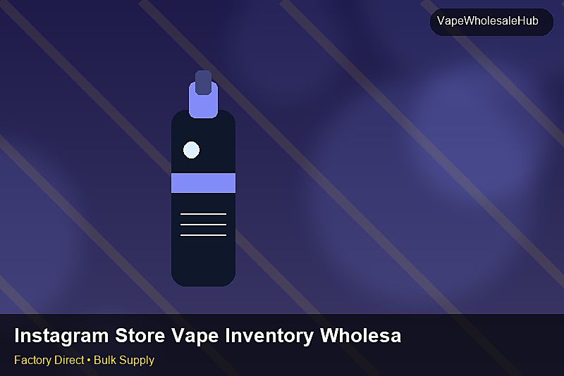 Instagram Store Vape Inventory Wholesale — Instagram Store Vape Inventory Wholesale: Eco-Friendly Materials | 2026 Edition photo 1