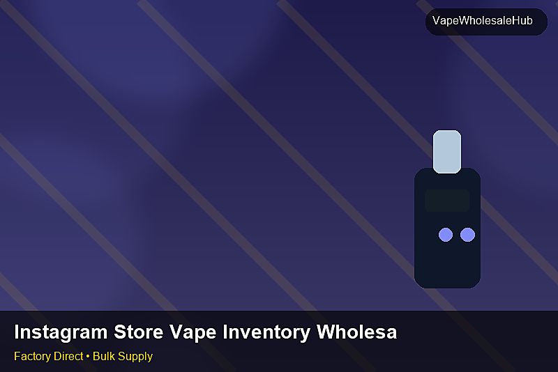 Instagram Store Vape Inventory Wholesale — Instagram Store Vape Inventory Wholesale: Eco-Friendly Materials | 2026 Edition photo 2