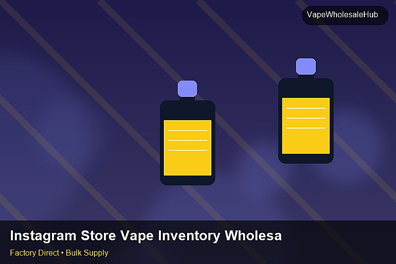Instagram Store Vape Inventory Wholesale — Instagram Store Vape Inventory Wholesale: FAQ | 2026 Edition photo 1