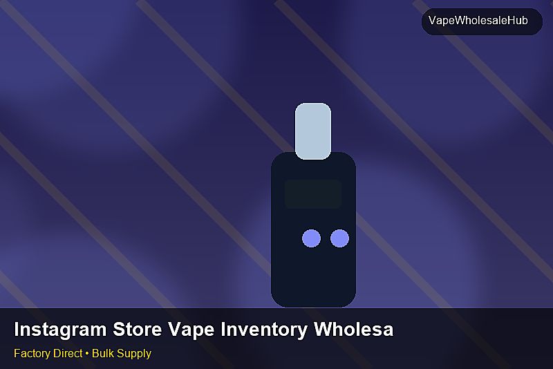 Instagram Store Vape Inventory Wholesale — Instagram Store Vape Inventory Wholesale: Margin Calculator | 2026 Edition photo 2