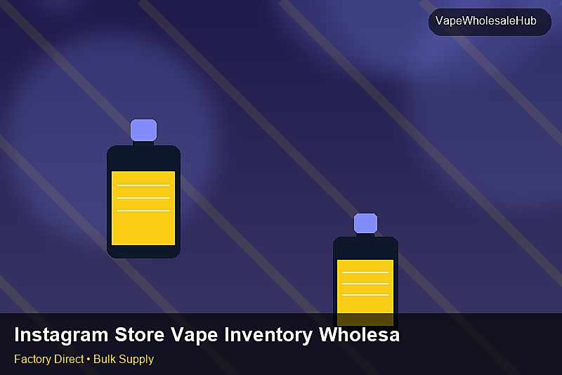 Instagram Store Vape Inventory Wholesale — Instagram Store Vape Inventory Wholesale: Trade Terms | 2026 Edition photo 1